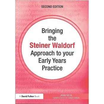 David Fulton, Bringing the Steiner Waldorf aproach to your early years practice, Editura Routledge, format fizic David Fulton, Bringing the Steiner Waldorf aproach to your early years practice, Editura Routledge, format fizic