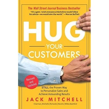 Hug Your Customer - Jack Mitchell Hug Your Customer - Jack Mitchell