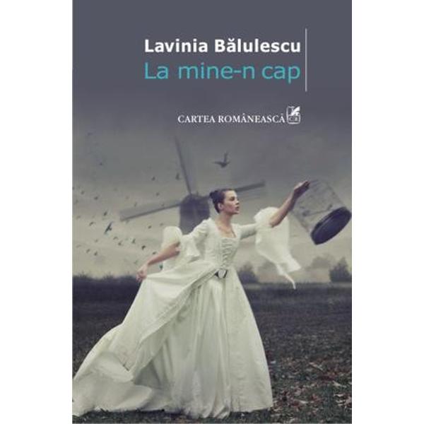 La mine-n cap - Lavinia Balulescu