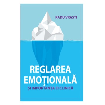 Reglarea emotionala - Radu Vrasti Reglarea emotionala - Radu Vrasti