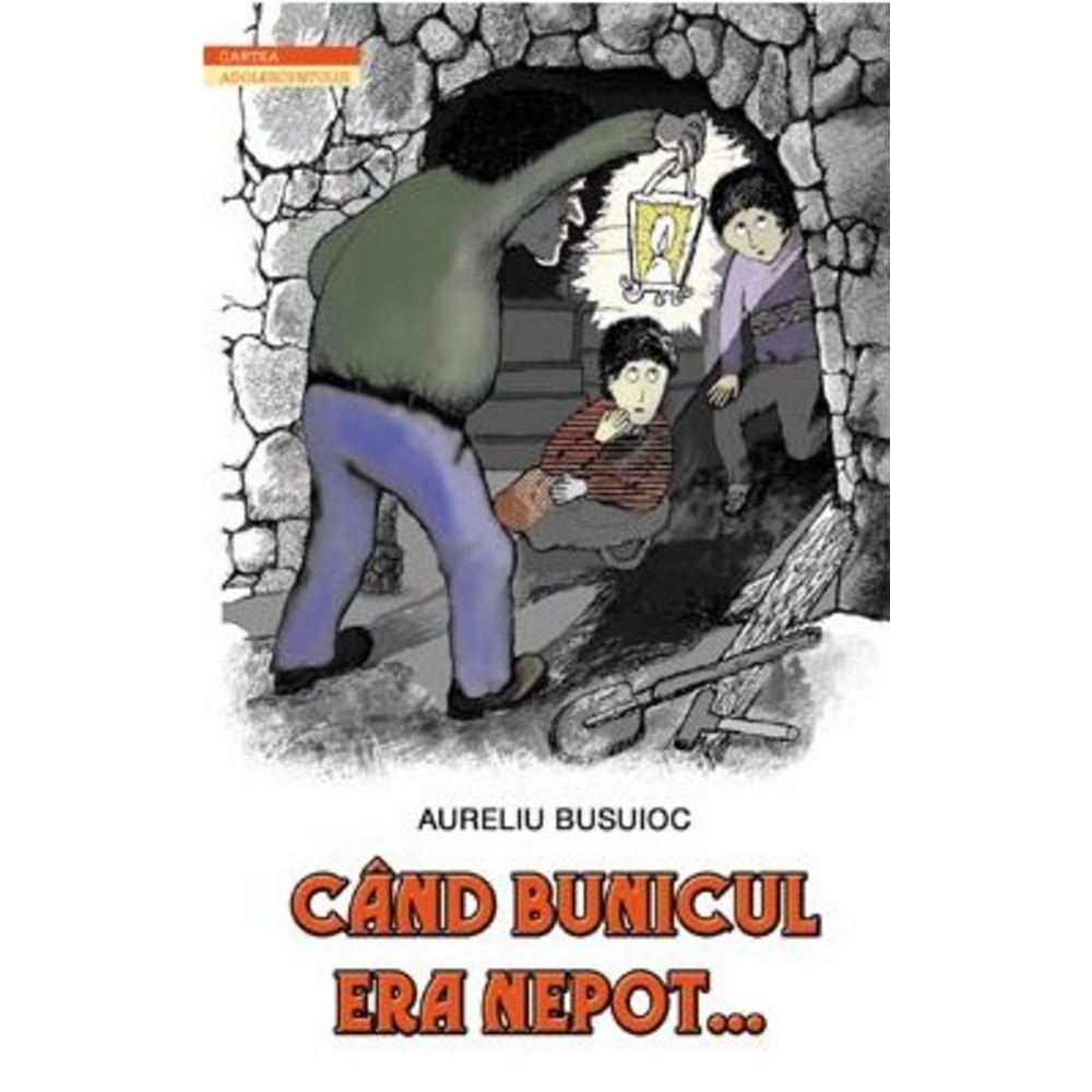 Cand bunicul era nepot - Aureliu Busuioc