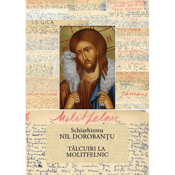Talcuiri la Molitfelnic - Ieroschimonah Nil Dorobantu