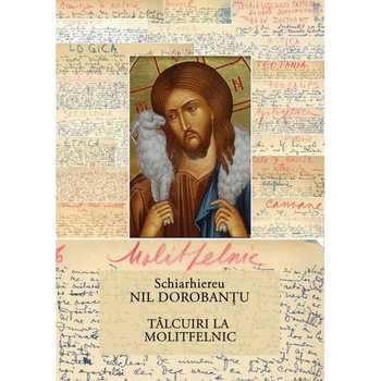 Talcuiri la Molitfelnic - Ieroschimonah Nil Dorobantu Talcuiri la Molitfelnic - Ieroschimonah Nil Dorobantu