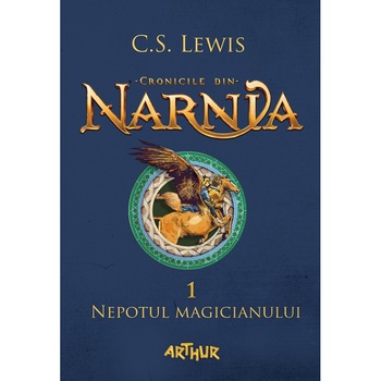 Cronicile Din Narnia (Vol I ) - Nepotul Magicianului - C.S. Lewis Cronicile Din Narnia (Vol I ) - Nepotul Magicianului - C.S. Lewis