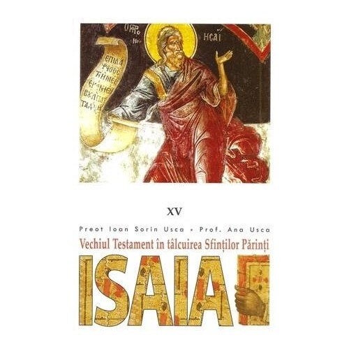 Isaia - XV - Vechiul Testament In talcuirea Sfintilor Parinti