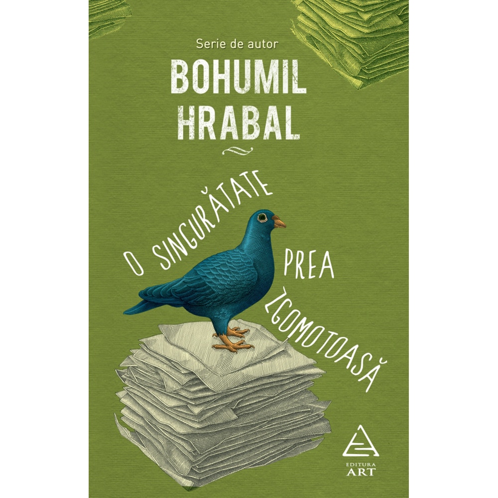 O Singuratate Prea Zgmotoasa-Bohumil Hrabal