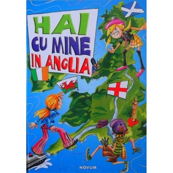 Hai cu mine in Anglia - Editura Novum Hai cu mine in Anglia - Editura Novum