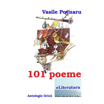 101 poeme. Antologie lirica de Vasile Poenaru 101 poeme. Antologie lirica de Vasile Poenaru