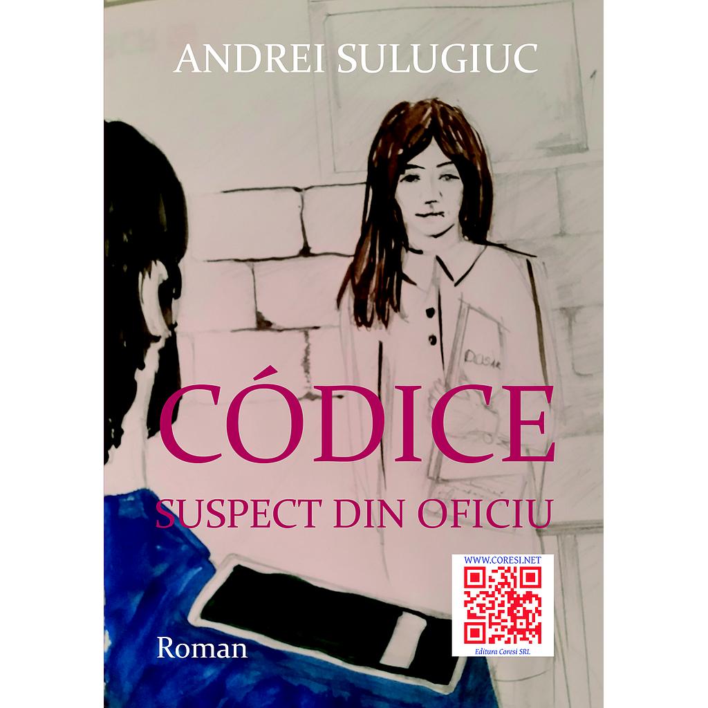 Codice. Suspect din oficiu. Roman de Andrei Sulugiuc