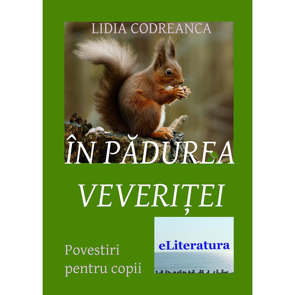 In padurea Veveritei. Povestiri pentru copii de Lidia Codreanca