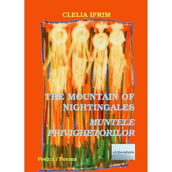 The Mountain of Nightingales / Muntele privighetorilor. Versuri de Clelia Ifrim The Mountain of Nightingales / Muntele privighetorilor. Versuri de Clelia Ifrim
