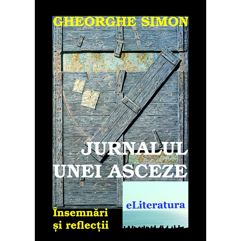 Jurnalul unei asceze. Insemnari si reflectii de Gheorghe Simon