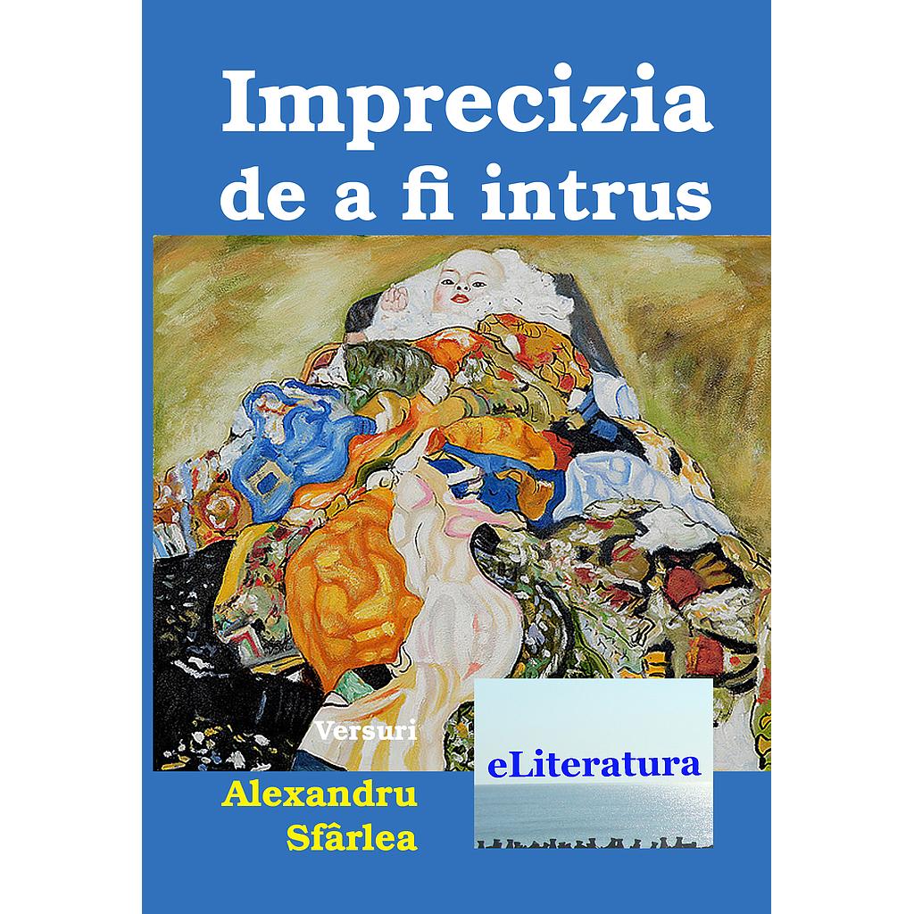 Imprecizia de a fi intrus. Versuri de Alexandru Sfarlea
