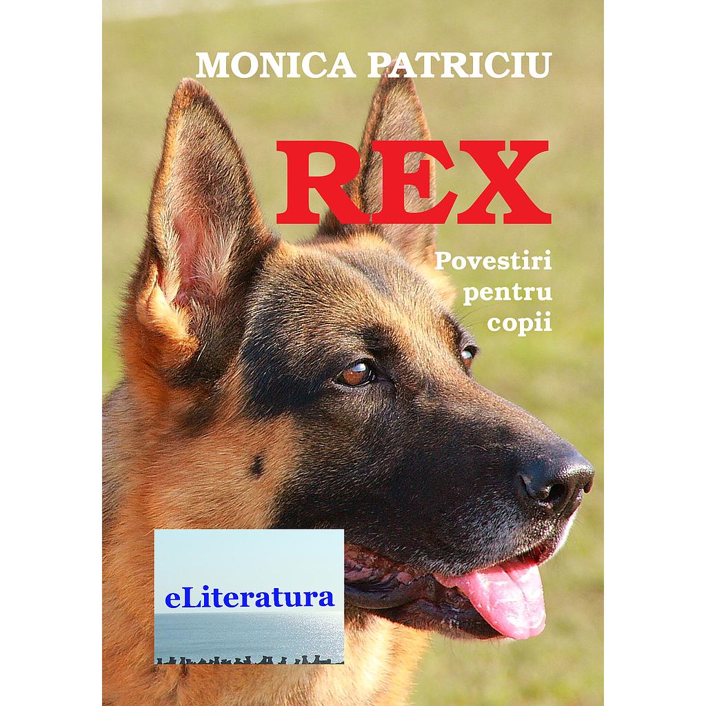 Rex. Povestiri pentru copii de Monica Patriciu