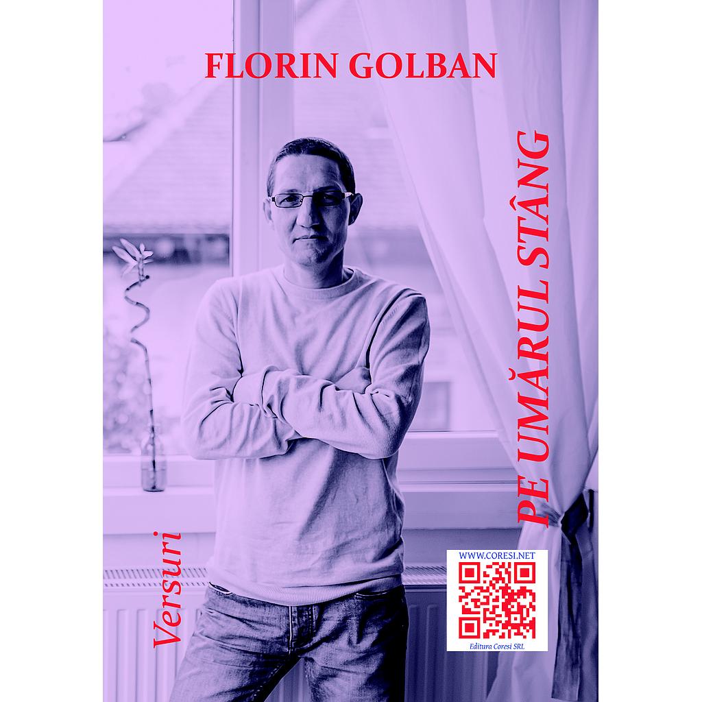 Pe umarul stang. Versuri de Florin Golban