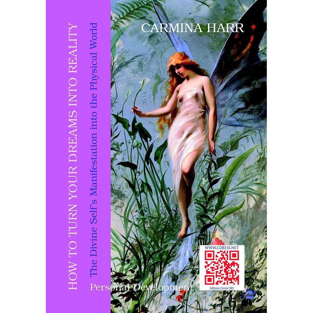 How to Turn Your Dreams into Reality. A personal development book by Carmina Harr