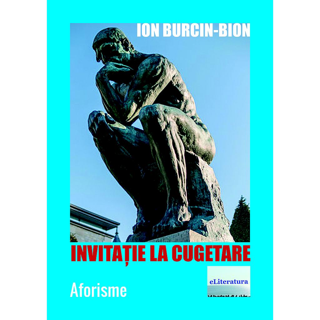 Invitatie la cugetare. Aforisme de Ion Burcin-Bion