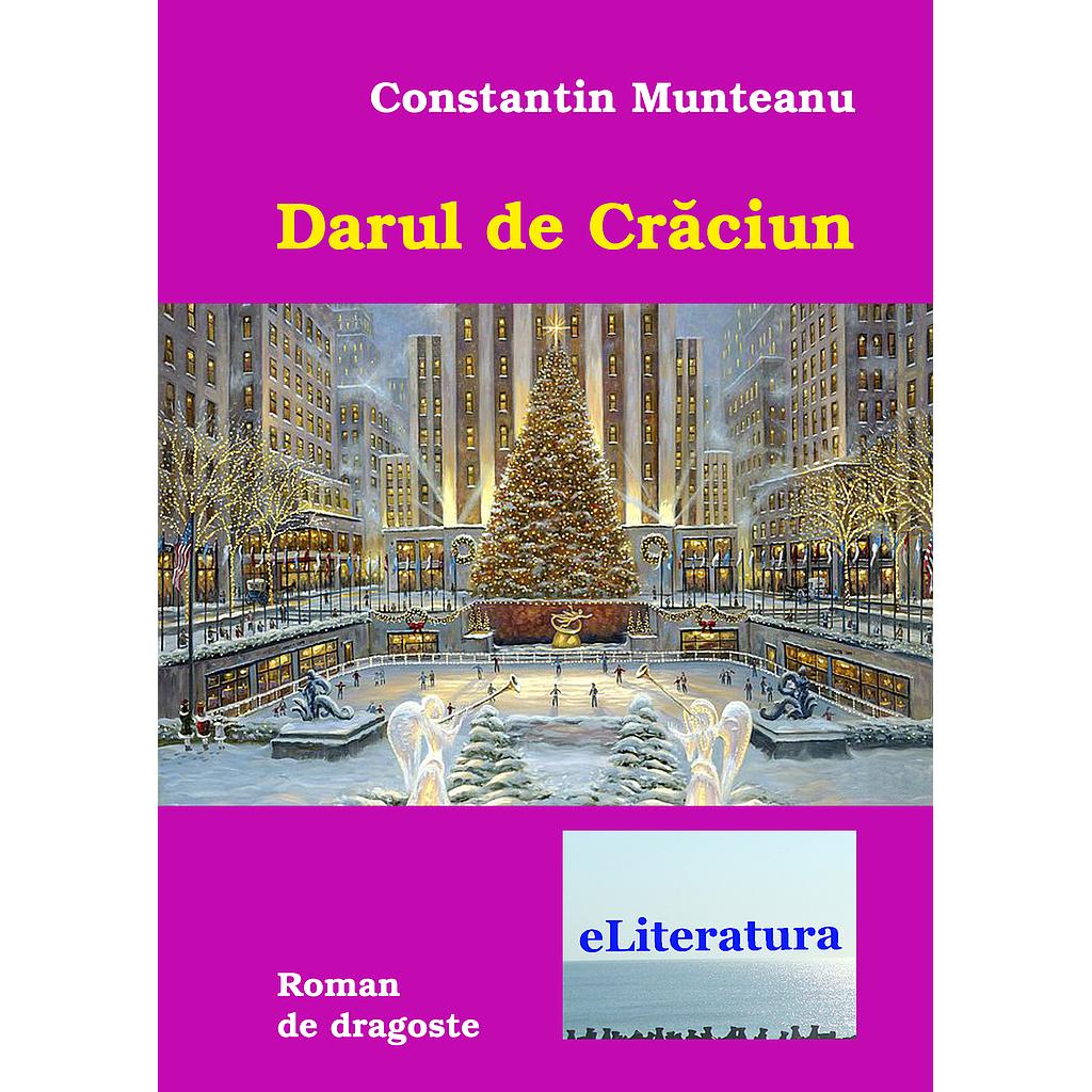 Darul de Craciun. Roman de Constantin Munteanu