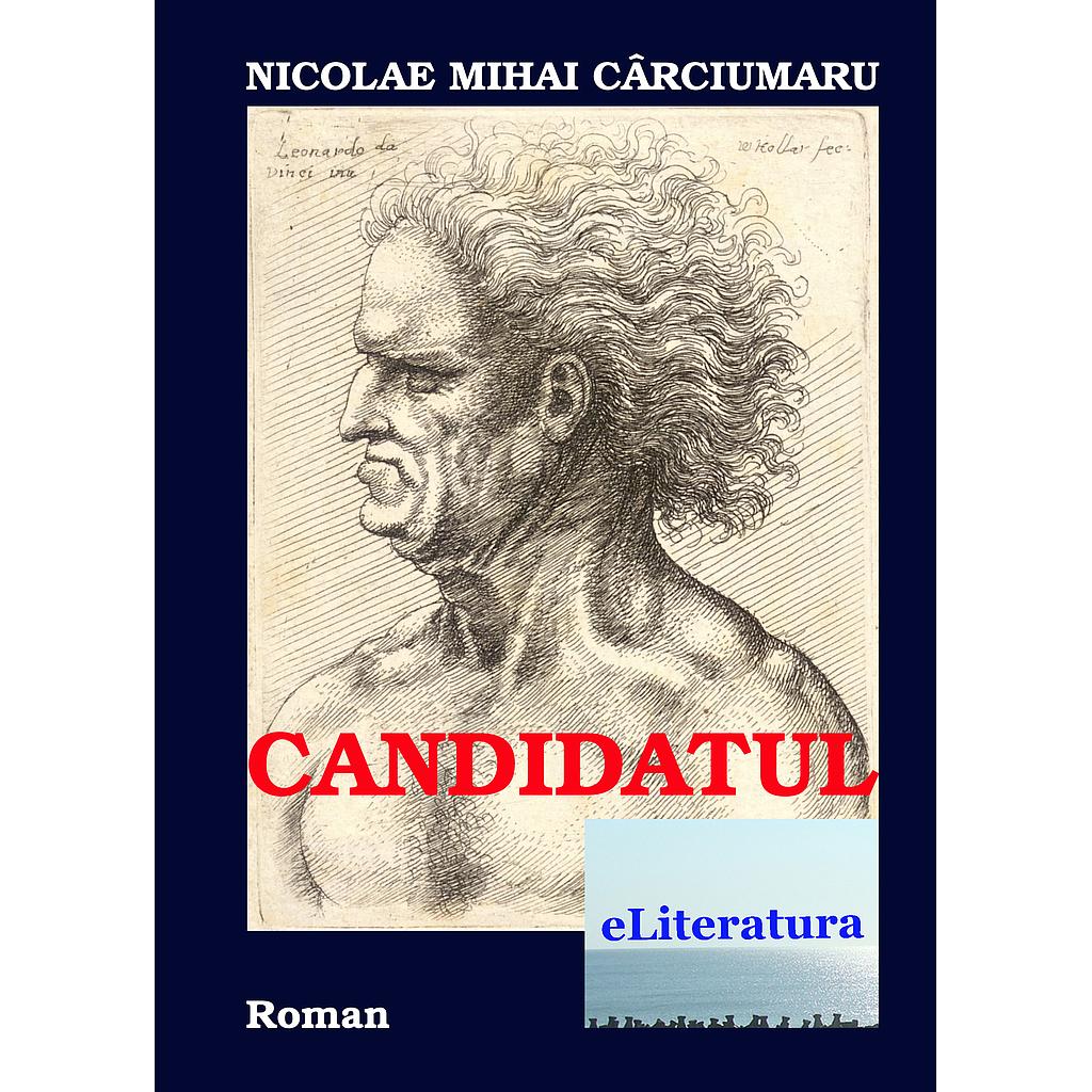 Candidatul. Roman de Nicolae Mihai Carciumaru