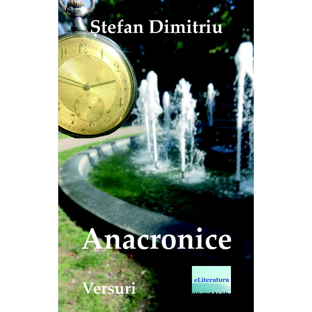 Anacronice. Versuri de Stefan Dimitriu