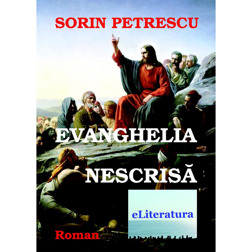 Evanghelia nescrisa. Roman de Sorin Petrescu
