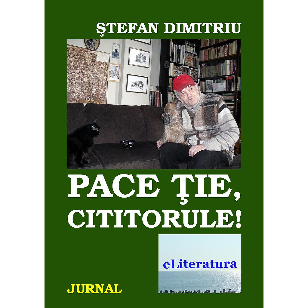 Pace tie, cititorule! Jurnal de Stefan Dimitriu