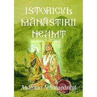 istoricul manastirii neamt ctitoria sfantului voievod stefan cel mare de andronic arhimandritul imagen 9_0_
0