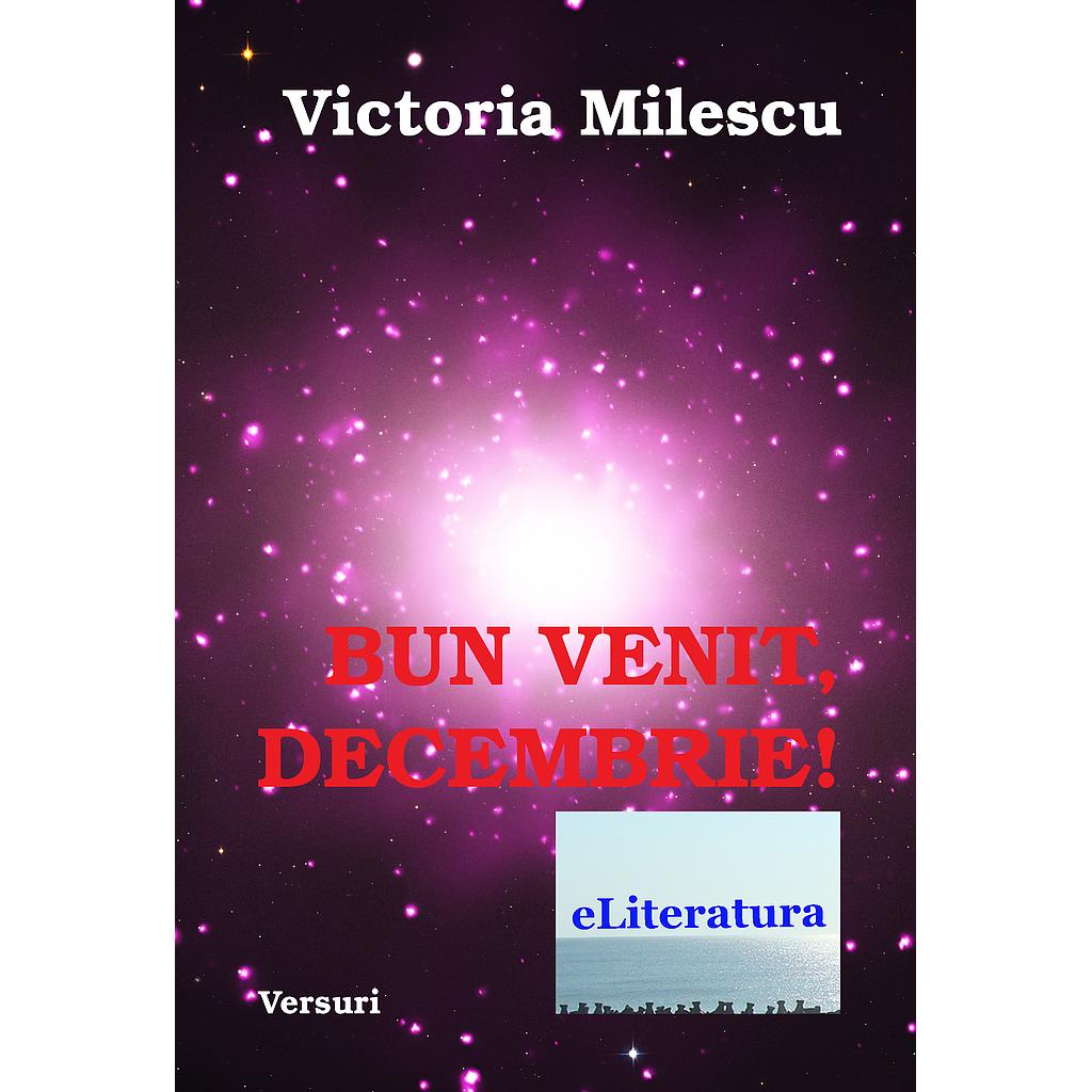 Bun venit, Decembrie! Versuri de Victoria Milescu