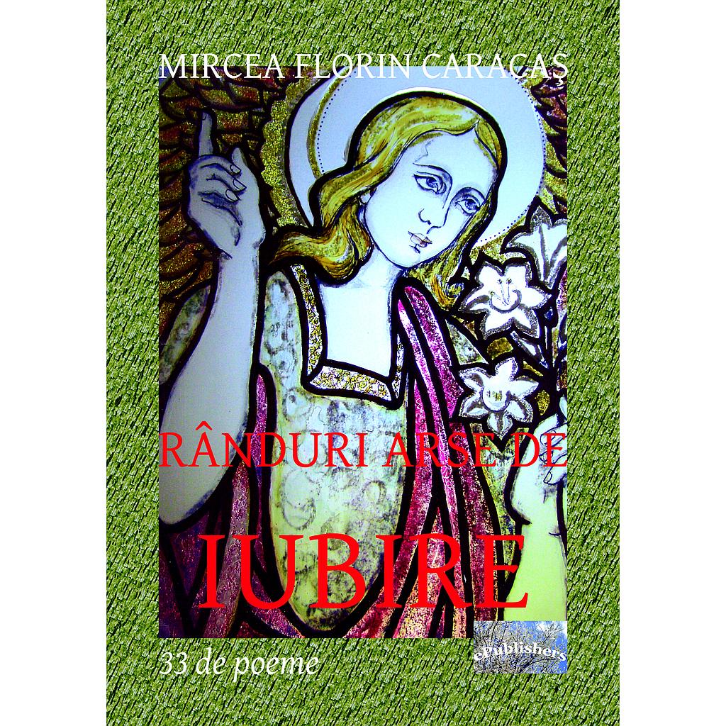 Randuri arse de iubire. 33 de poeme, de Mircea Florin Caracas