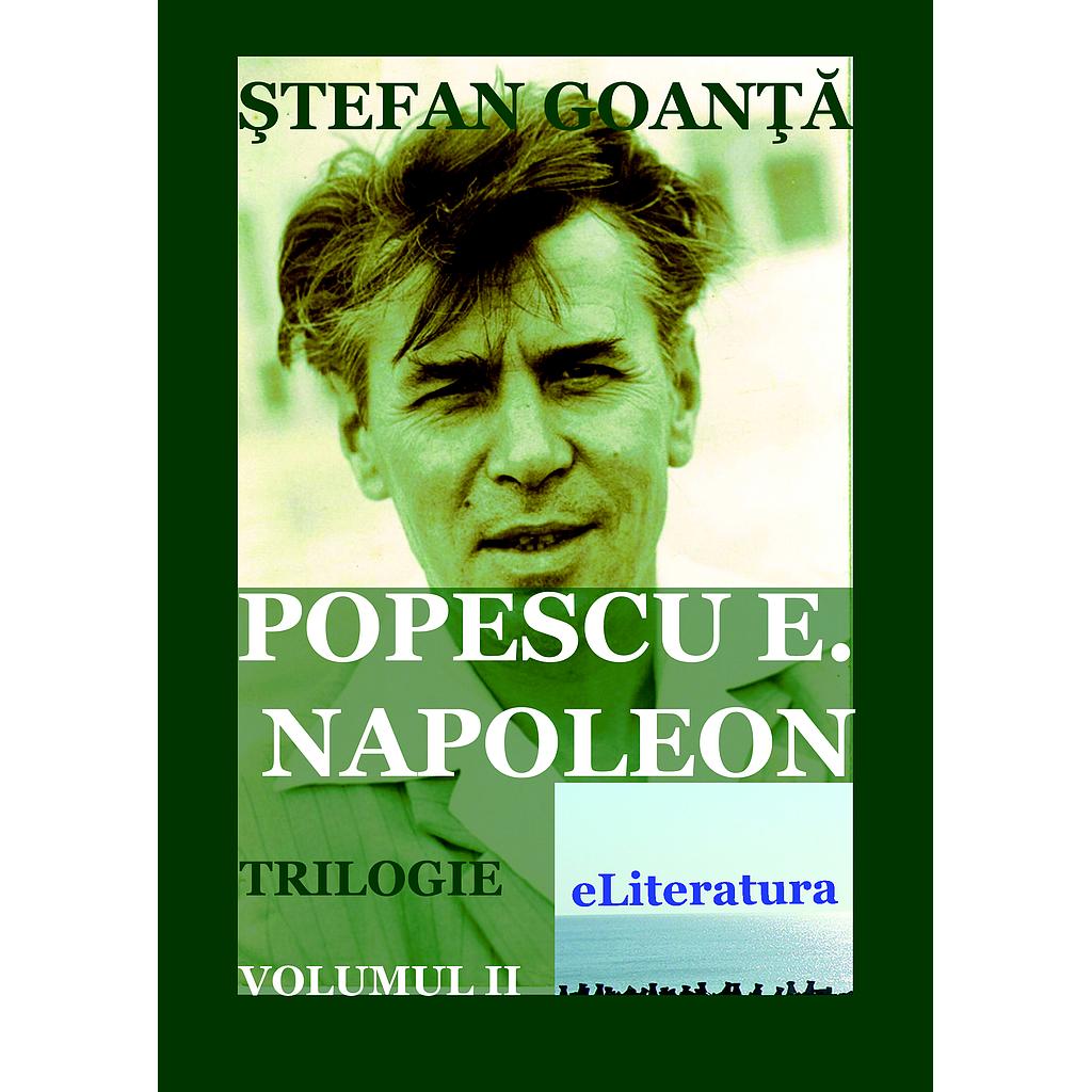 Popescu E. Napoleon VOL.2. Roman de Stefan Goanta