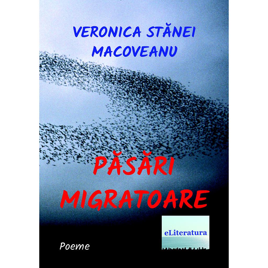 Pasari migratoare. Versuri de Veronica Stanei Macoveanu