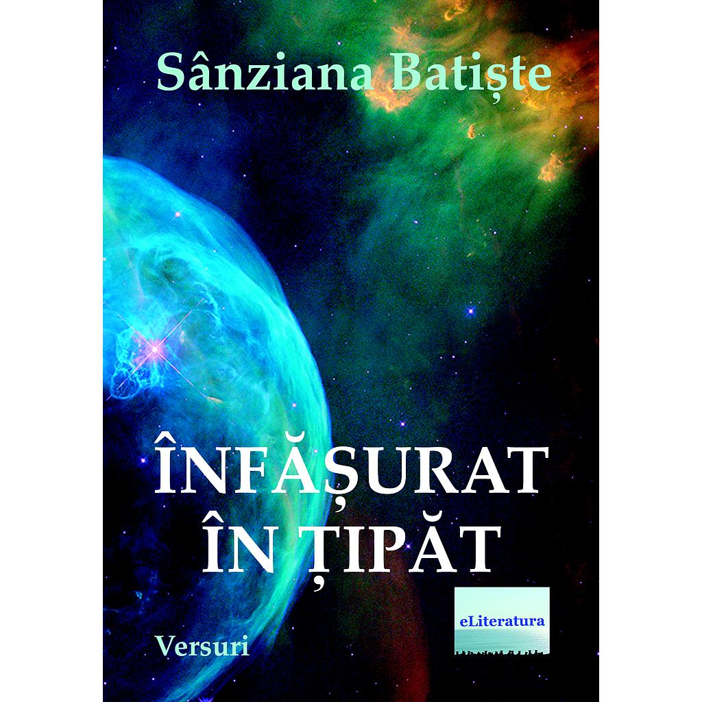 Infasurat in tipat. Versuri de Sanziana Batiste