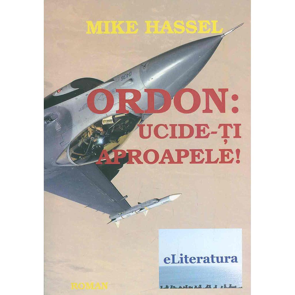 Ordon: ucide-ti aproapele! Roman de Mike Hassel