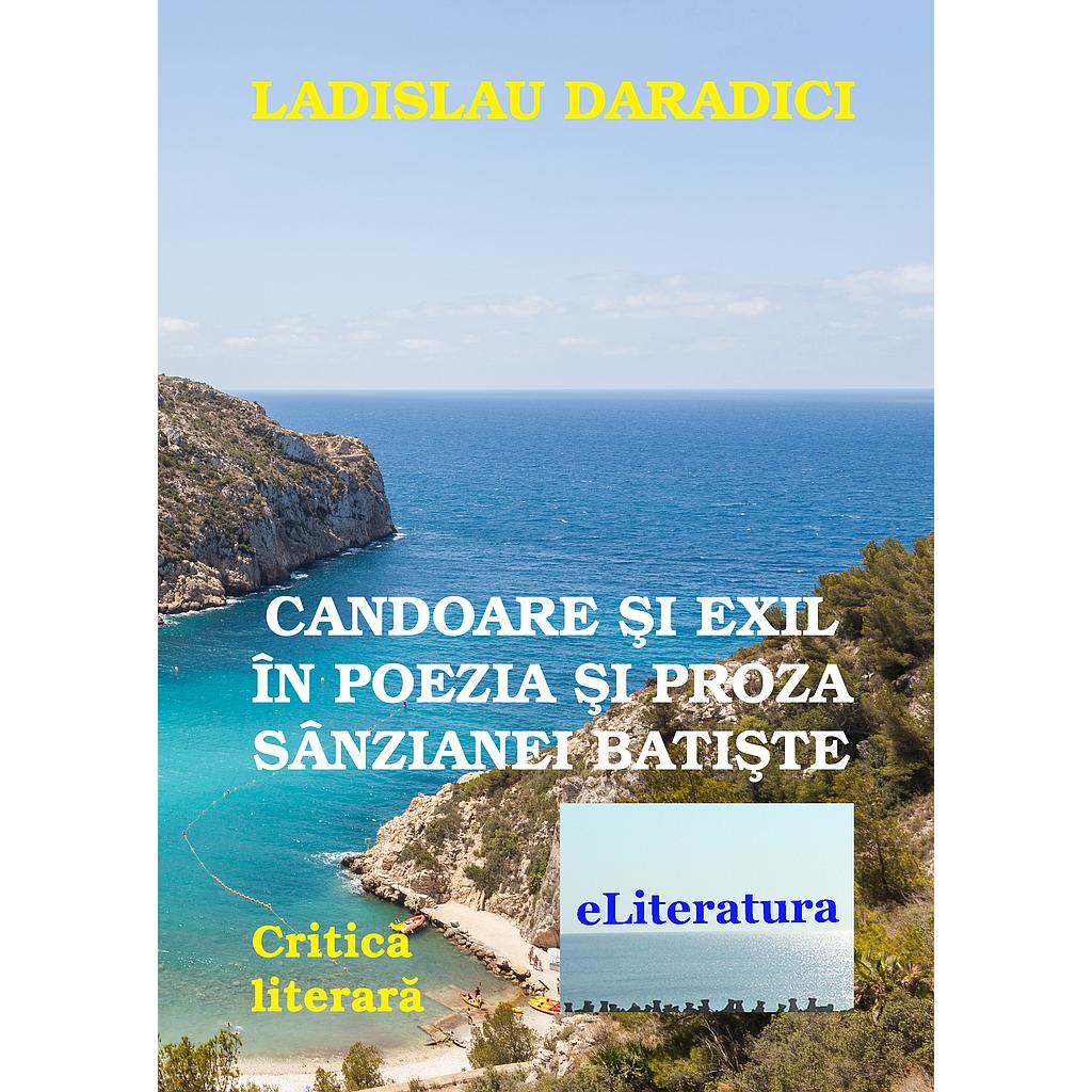 Candoare si exil in poezia si proza Sanzianei Batiste. Critica literara de Ladislau Daradici