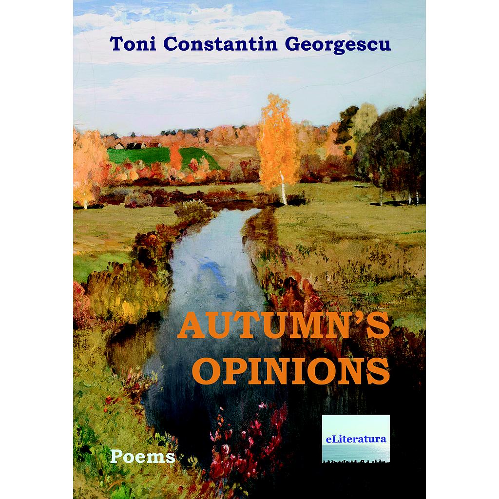 Autumn's Opinions. Poems by Toni Constantin Georgescu
