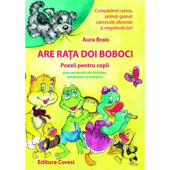 Are rata doi boboci. Poezii pentru copii de Aura Brais, puse pe muzica de Nicholas, compozitor si interpret Are rata doi boboci. Poezii pentru copii de Aura Brais, puse pe muzica de Nicholas, compozitor si interpret