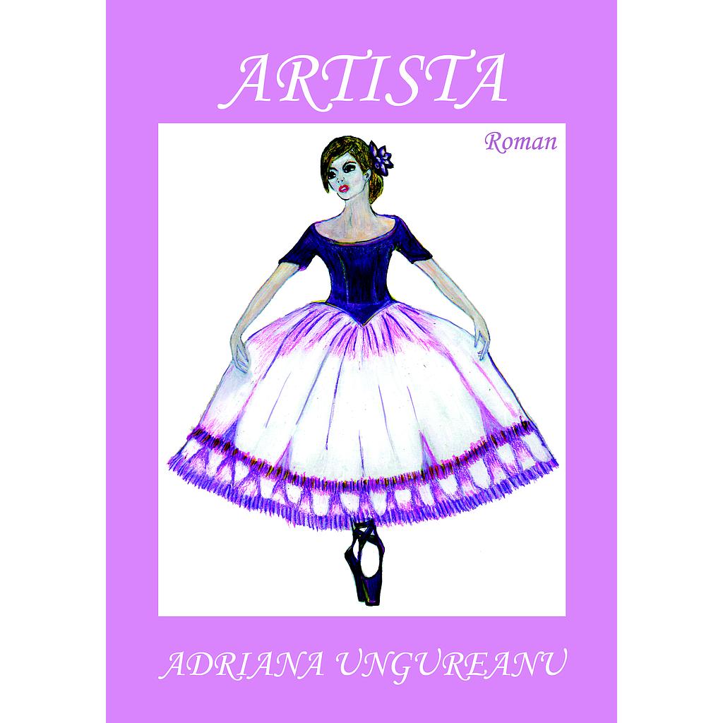Artista. Roman de Adriana Ungureanu