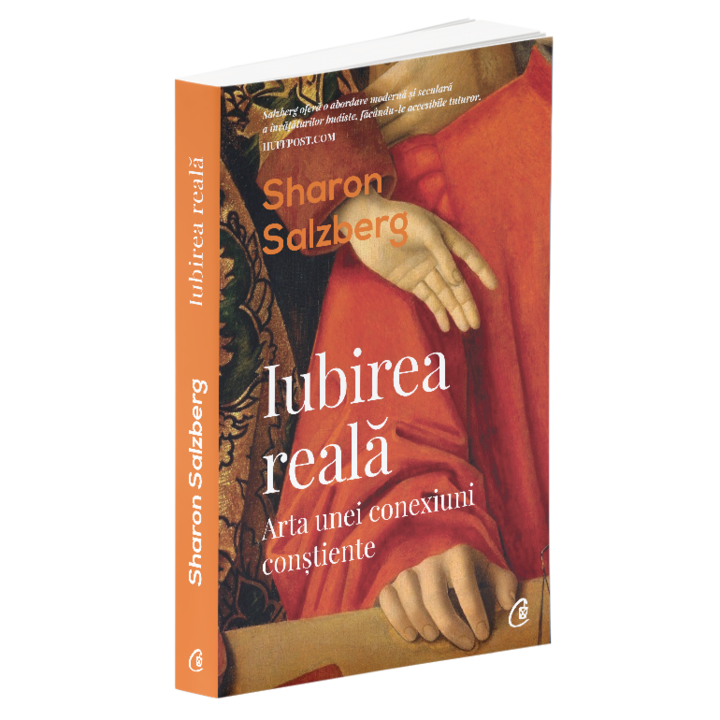 Iubirea reala. Arta unei conexiuni constiente, Sharon Salzberg
