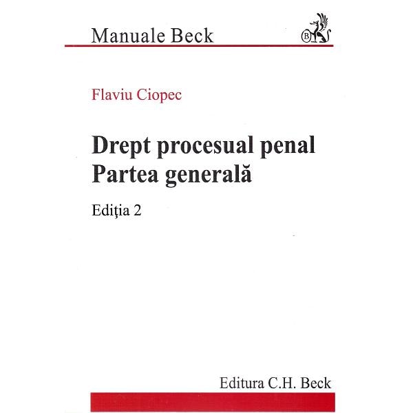 Drept procesual penal. Partea generala Ed.2 - Flaviu Ciopec