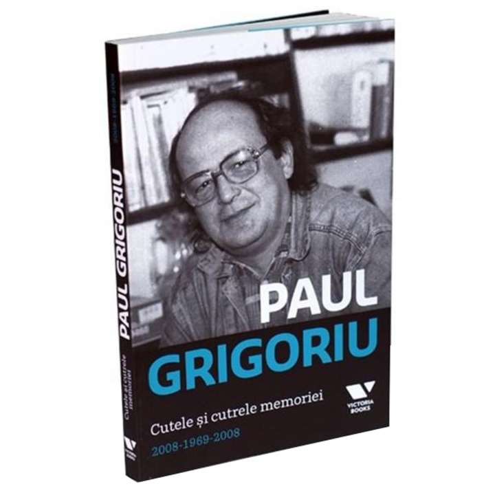 Cutele si cutrele memoriei - Paul Grigoriu