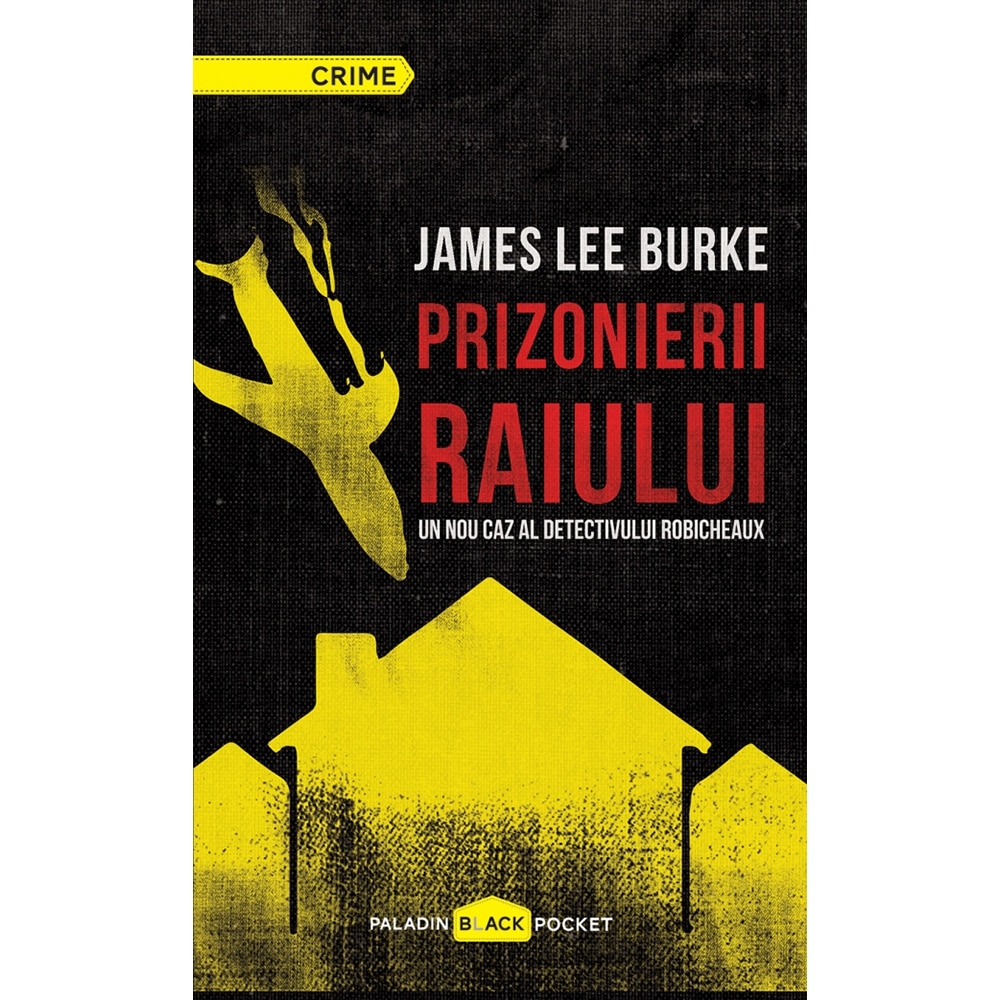 Prizonierii Raiului - James Lee Burke