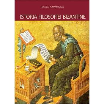 Istoria filosofiei bizantine - Nikolaos A. Matsoukas Istoria filosofiei bizantine - Nikolaos A. Matsoukas