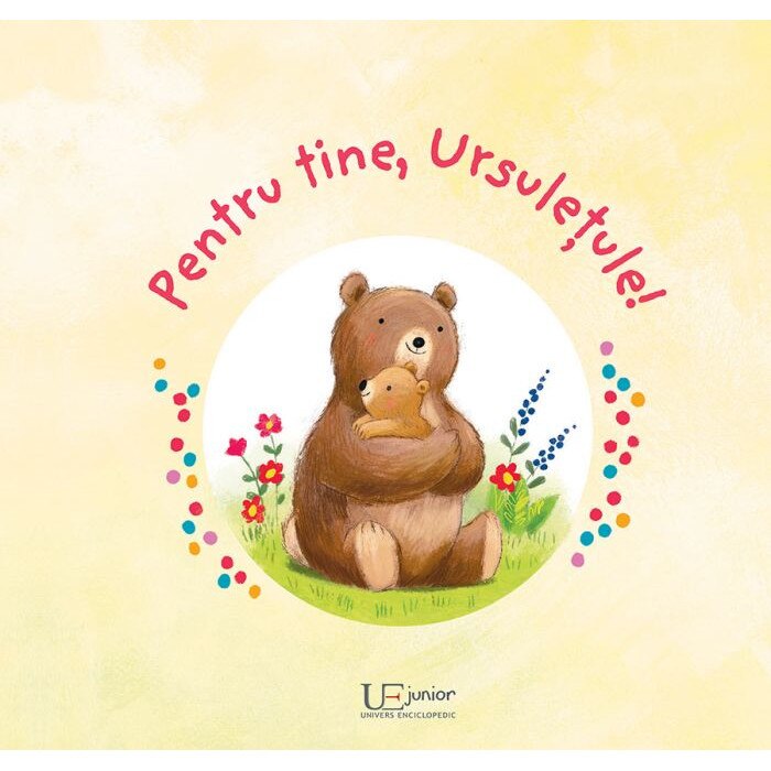 Pentru tine, Ursuletule! - Ag Jatkowska, ed 2019