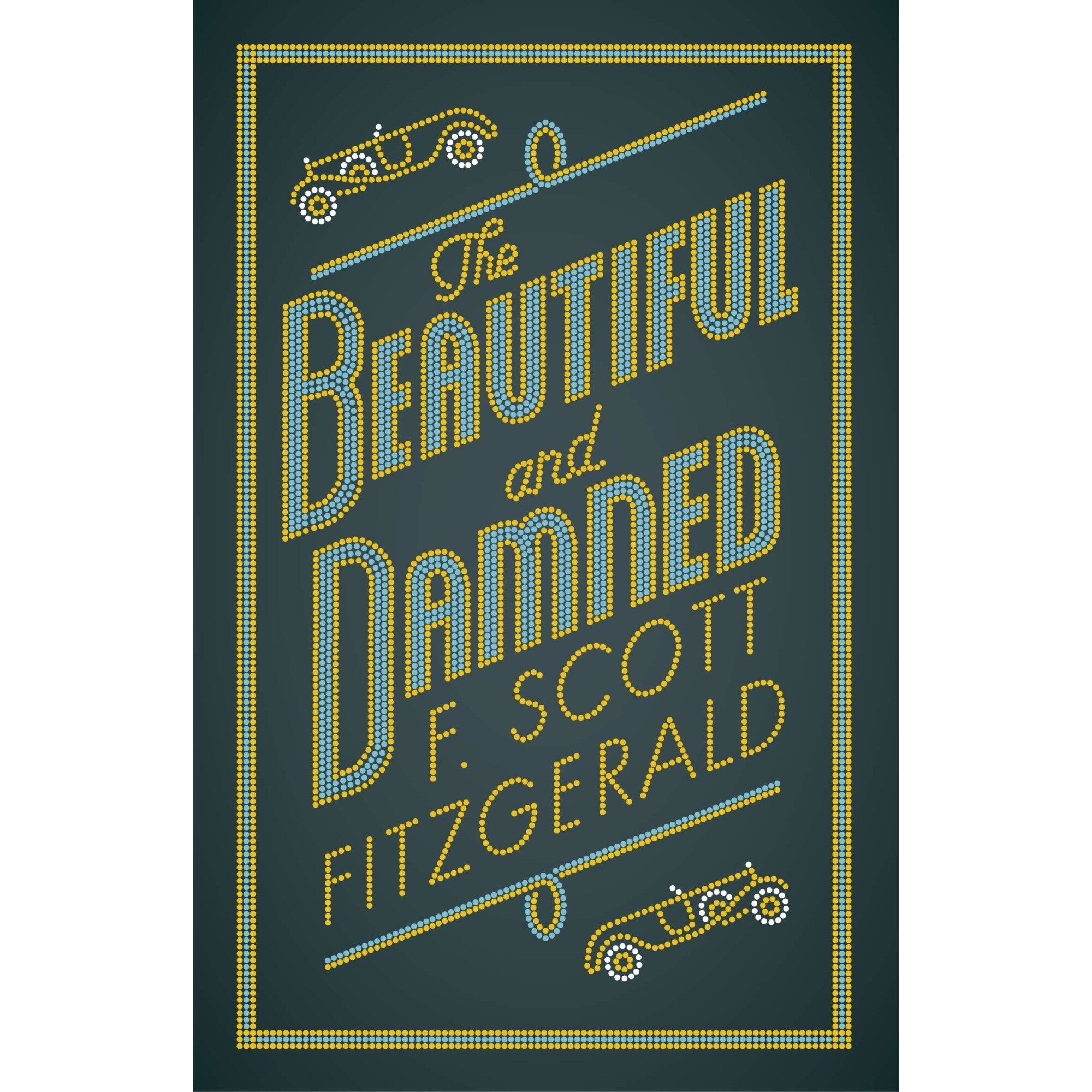 The Beautiful and Damned - F. Scott Fitzgerald, ed 2018