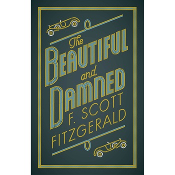The Beautiful and Damned - F. Scott Fitzgerald, ed 2018 The Beautiful and Damned - F. Scott Fitzgerald, ed 2018