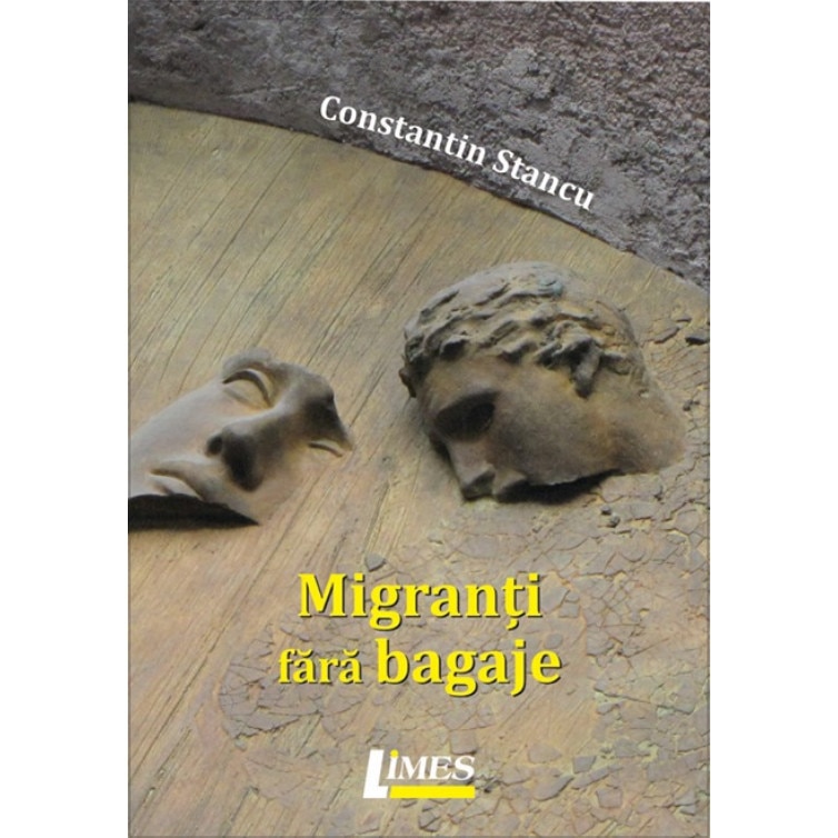 Migranti fara bagaje - Constantin Stancu, ed 2019