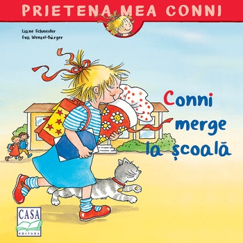 Conni merge la școală,Liane Schneider, Eva Wenzel-Bürger Conni merge la școală,Liane Schneider, Eva Wenzel-Bürger