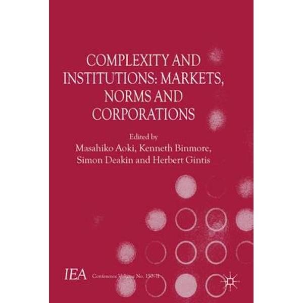 Complexity and Institutions: Markets, Norms and Corporations