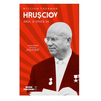 Hrusciov. Omul si epoca sa, , William Taubman Hrusciov. Omul si epoca sa, , William Taubman