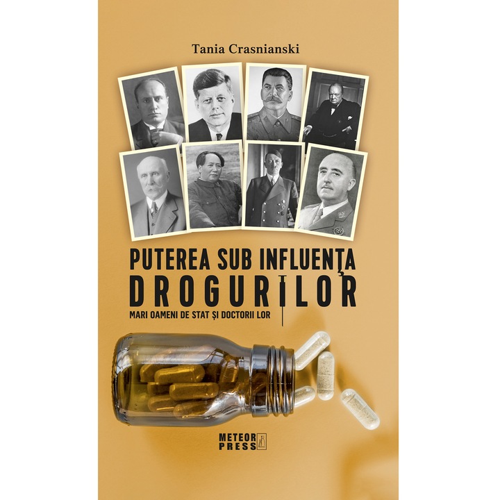 Puterea sub influenta drogurilor. Mari oameni de stat si doctorii lor, Mari oameni de stat si doctorii lor, Tania Crasnianski